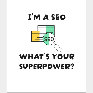 SEO Is My Superpower Posters and Art